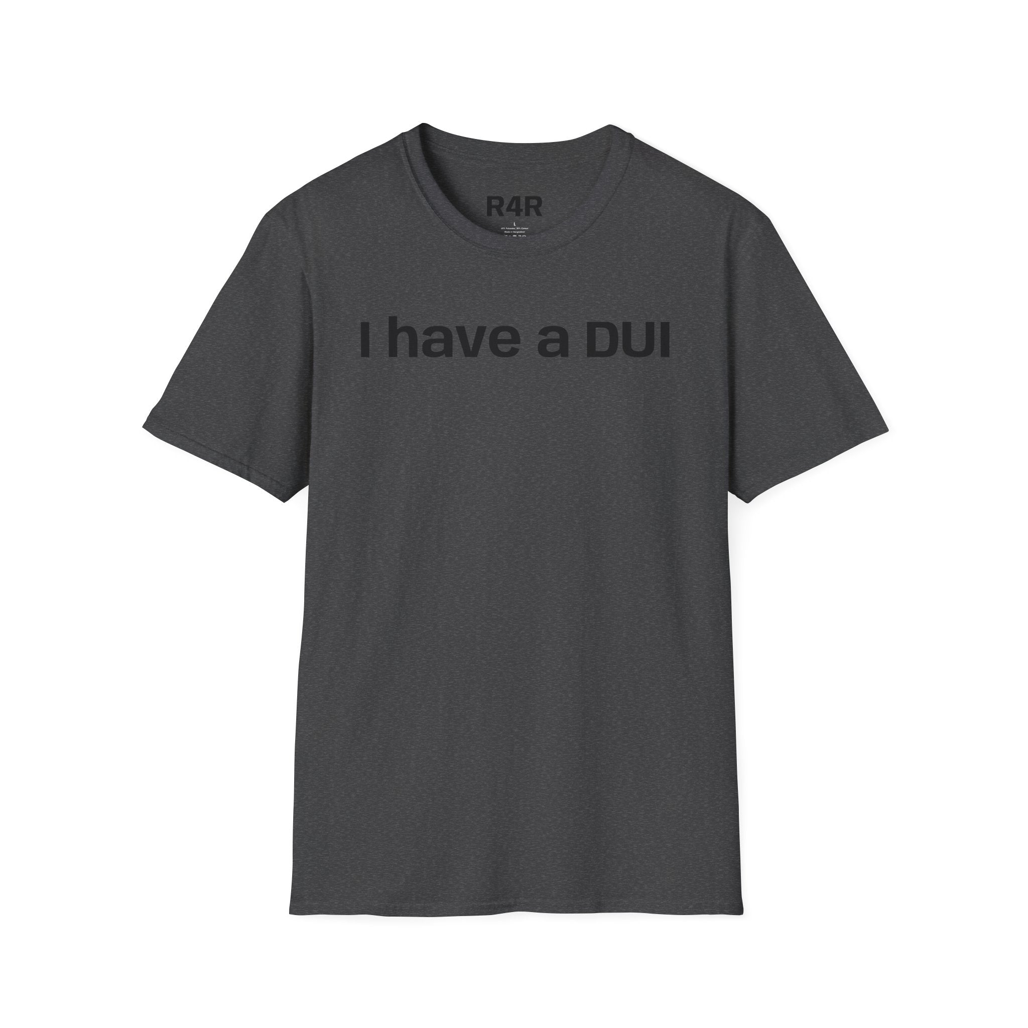 I Have a DUI T‑Shirt — Funny Honest Confession Tee
