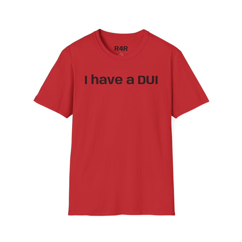 I Have a DUI T‑Shirt — Funny Honest Confession Tee