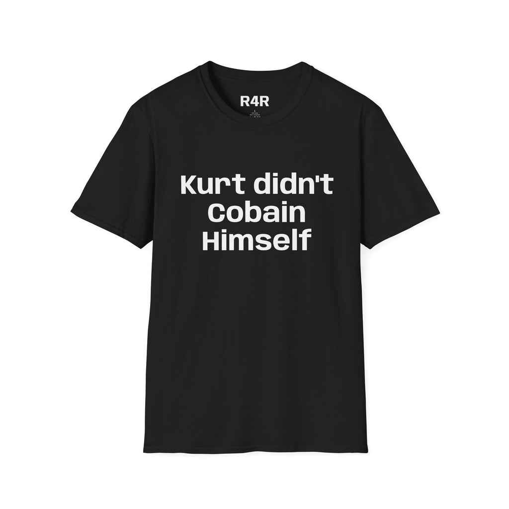 Graphic Tee — "Kurt Didn't Cobain Himself" Statement Shirt