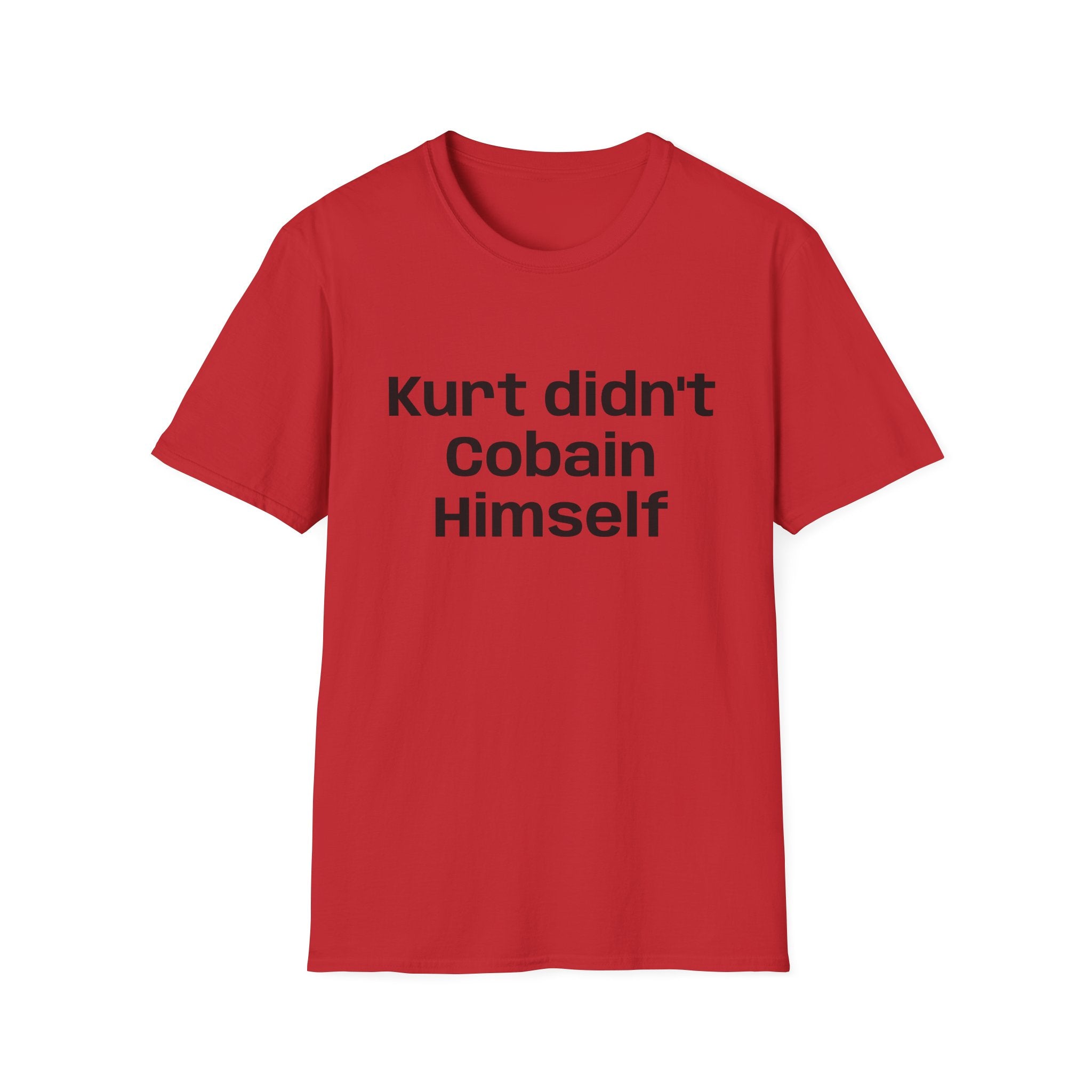 Graphic Tee — "Kurt Didn't Cobain Himself" Statement Shirt