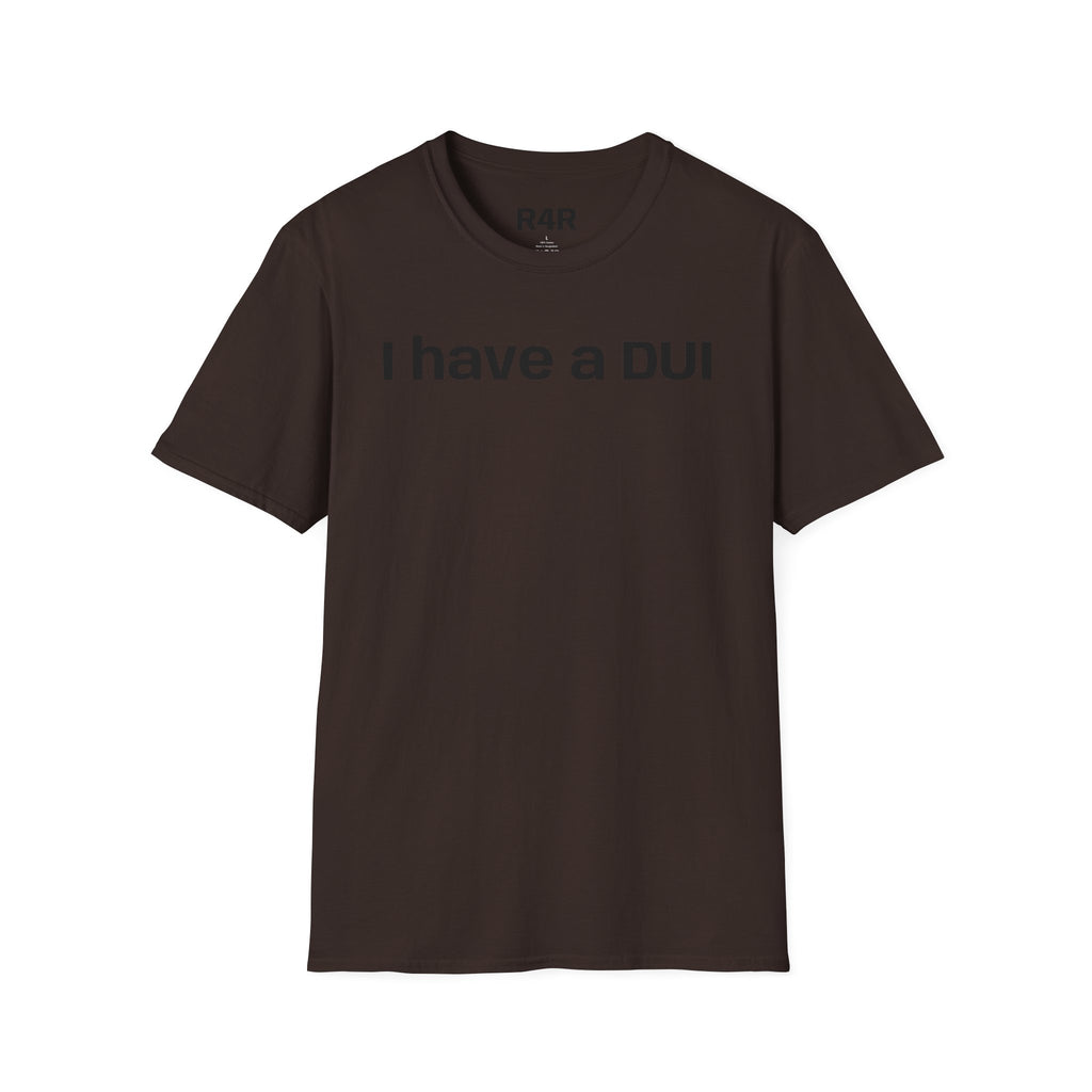 I Have a DUI T‑Shirt — Funny Honest Confession Tee