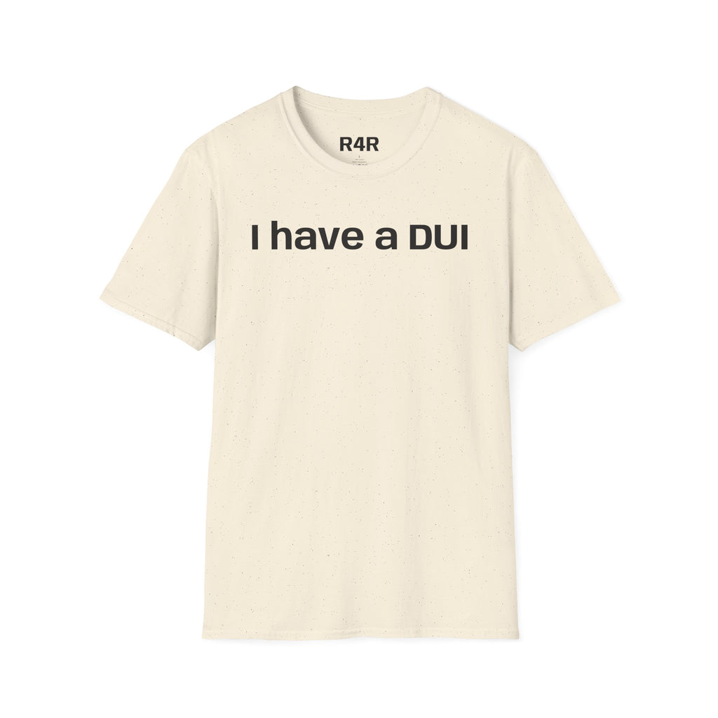 I Have a DUI T‑Shirt — Funny Honest Confession Tee