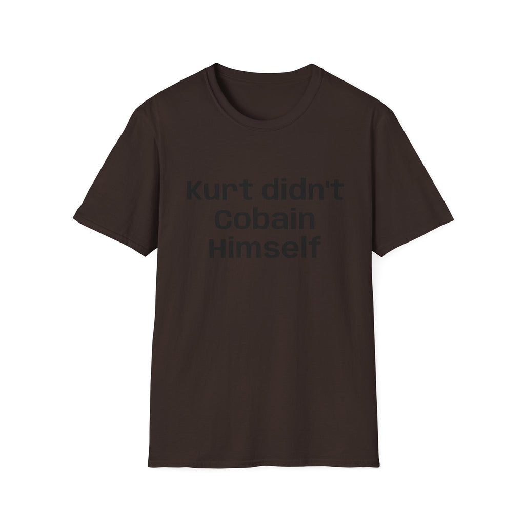 Graphic Tee — "Kurt Didn't Cobain Himself" Statement Shirt