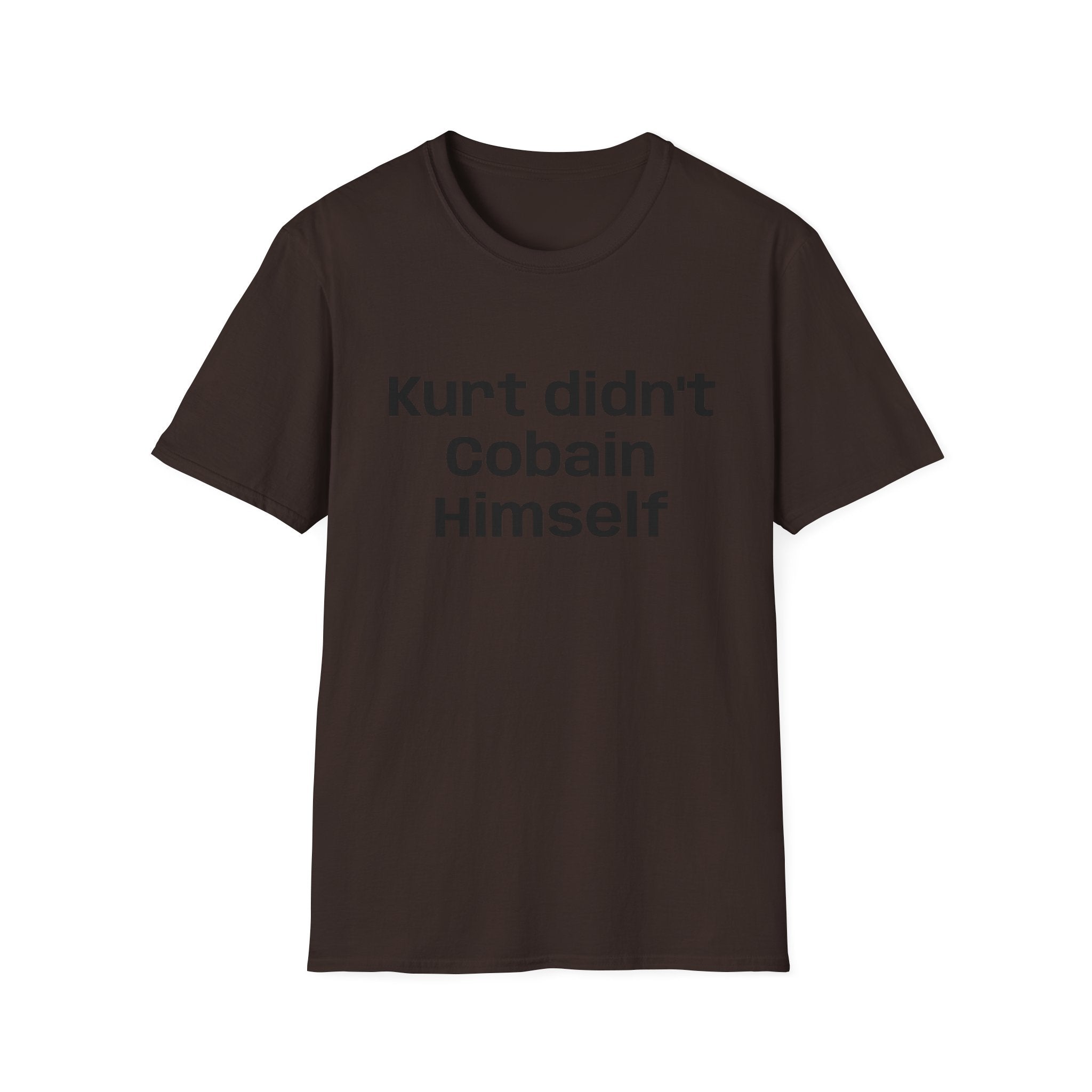 Graphic Tee — "Kurt Didn't Cobain Himself" Statement Shirt