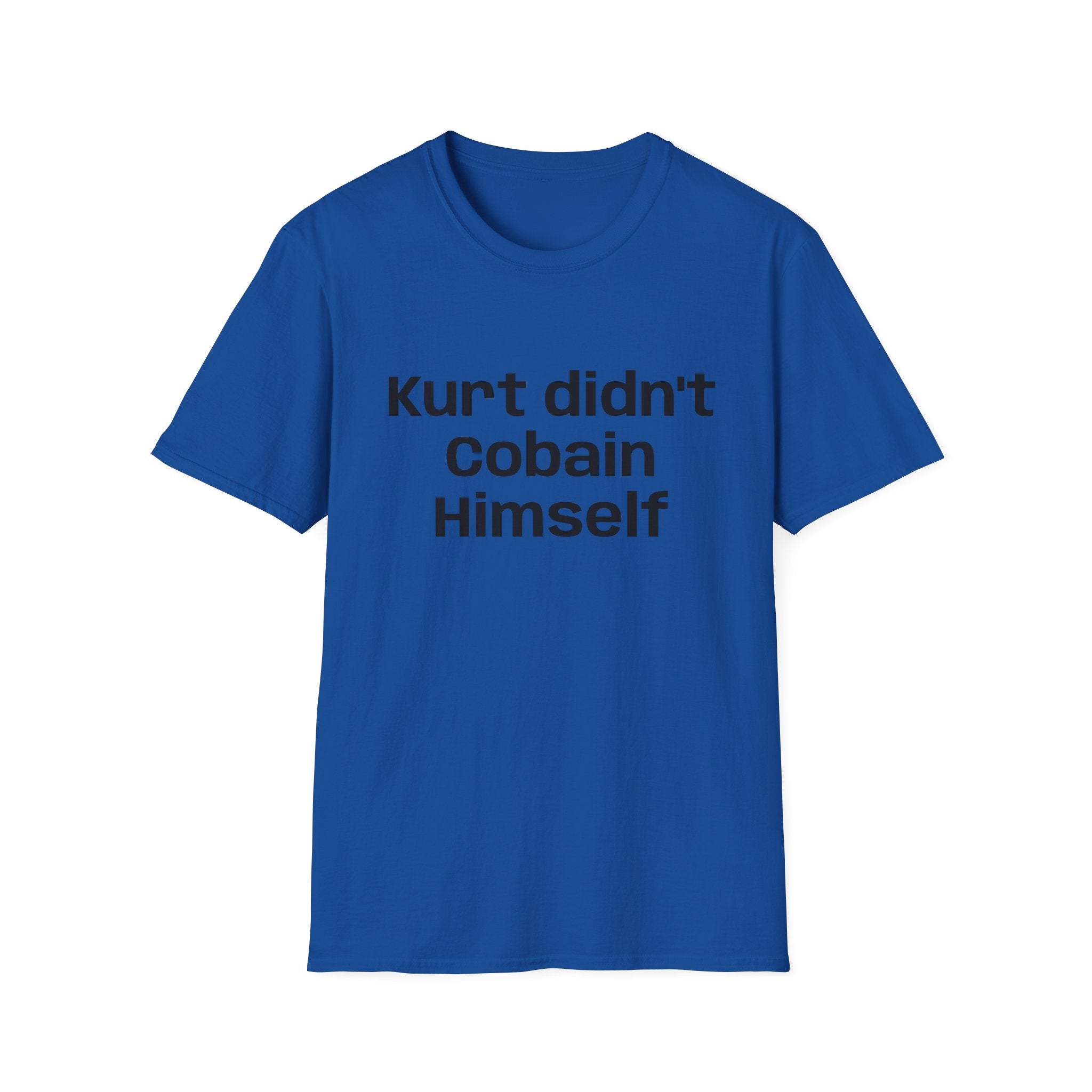 Graphic Tee — "Kurt Didn't Cobain Himself" Statement Shirt