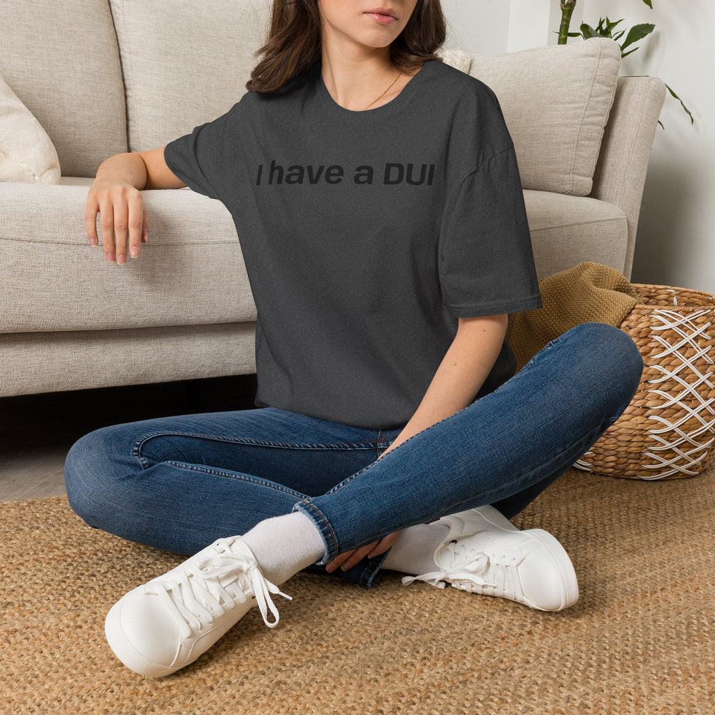 I Have a DUI T‑Shirt — Funny Honest Confession Tee
