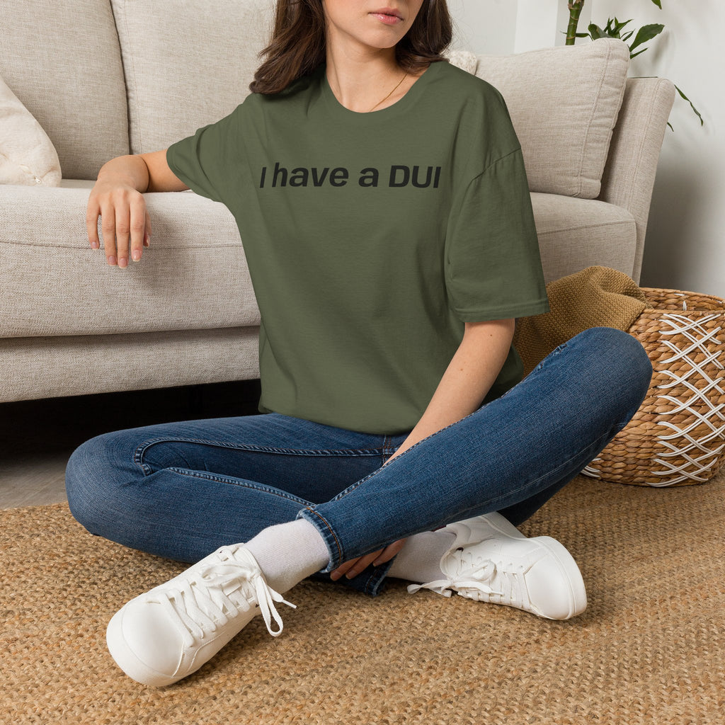 I Have a DUI T‑Shirt — Funny Honest Confession Tee