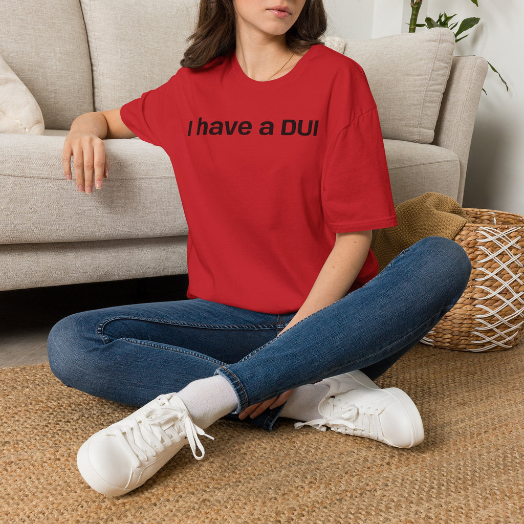 I Have a DUI T‑Shirt — Funny Honest Confession Tee